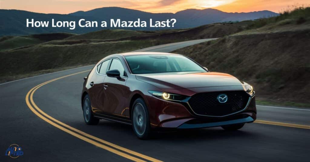 How Long Can a Mazda Last?